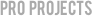 Pro    projects