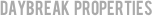 Daybreak    properties